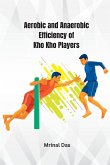 Aerobic and Anaerobic Efficiency of Kho Kho Players