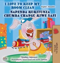 I Love to Keep My Room Clean (English Swahili Bilingual Book for Kids) - Admont, Shelley; Books, Kidkiddos
