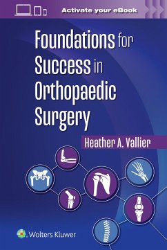 Foundations for Success in Orthopaedic Surgery - Vallier, Heather A.