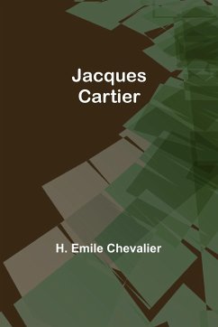 Jacques Cartier - Chevalier, H. Emile