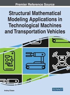 Structural Mathematical Modeling Applications in Technological Machines and Transportation Vehicles - Eliseev, Andrey