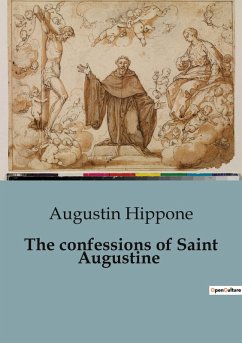 The confessions of Saint Augustine - Hippone, Augustin