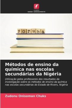 Métodos de ensino da química nas escolas secundárias da Nigéria - Onisoman Chuks, Zudonu