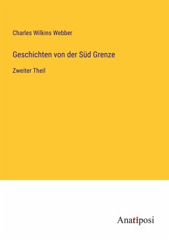 Geschichten von der Süd Grenze - Webber, Charles Wilkins