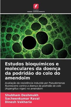 Estudos bioquímicos e moleculares da doença da podridão do colo do amendoim - Deshmukh, Shubham;Raval, Sacheenkumar;Vakharia, Dinesh