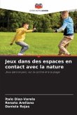 Jeux dans des espaces en contact avec la nature