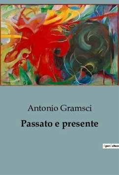 Passato e presente - Gramsci, Antonio
