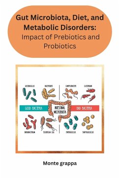 Gut Microbiota, Diet, and Metabolic Disorders: Impact of Prebiotics and Probiotics - Grappa, Monte