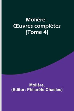 Molière - ¿uvres complètes (Tome 4) - Molière