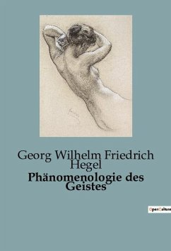 Phänomenologie des Geistes - Hegel, Georg Wilhelm Friedrich