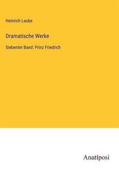 Dramatische Werke - Laube, Heinrich