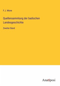 Quellensammlung der badischen Landesgeschichte - Mone, F. J.