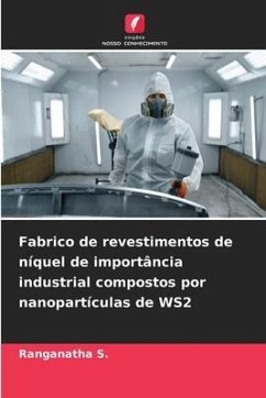 Fabrico de revestimentos de níquel de importância industrial compostos por nanopartículas de WS2 - S., Ranganatha