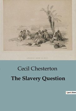 The Slavery Question - Chesterton, Cecil