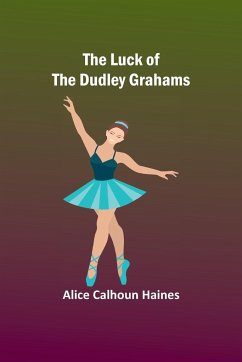 The Luck of the Dudley Grahams - Haines, Alice