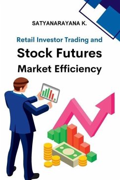 Retail Investor Trading and Stock Futures Market Efficiency - K, Satyanarayana