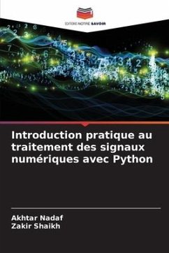 Introduction pratique au traitement des signaux numériques avec Python - Nadaf, Akhtar;Shaikh, Zakir