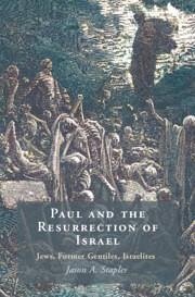 Paul and the Resurrection of Israel - Staples, Jason A. (North Carolina State University)