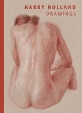 Harry Holland: Drawings Harry Holland: Drawings