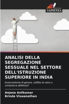 ANALISI DELLA SEGREGAZIONE SESSUALE NEL SETTORE DELL'ISTRUZIONE SUPERIORE IN INDIA - Anilkumar, Anjana;Viswanathan, Brinda