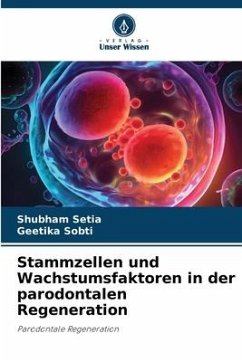 Cover Stammzellen und Wachstumsfaktoren in der parodontalen Regeneration