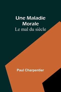Une Maladie Morale - Charpentier, Paul