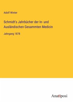 Schmidt's Jahrbücher der In- und Ausländischen Gesammten Medicin - Winter, Adolf