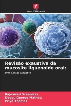 Revisão exaustiva da mucosite liquenoide oral: - Sreenivas, Rajeswari;Mathew, Deepu George;Thomas, Priya