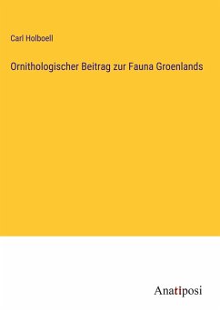 Ornithologischer Beitrag zur Fauna Groenlands - Holboell, Carl