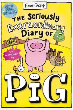 The Seriously Extraordinary Diary of Pig: Colour Edition - Stamp, Emer