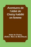Aventures de l'abbé de Choisy habillé en femme
