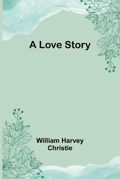 A Love Story - Christie, William