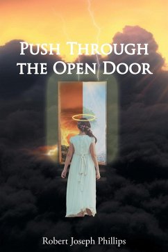 Push Through the Open Door - Phillips, Robert Joseph