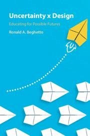 Uncertainty X Design - Beghetto, Ronald A