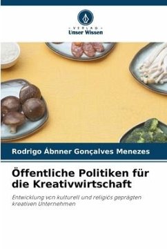 Öffentliche Politiken für die Kreativwirtschaft - Menezes, Rodrigo Ábnner Gonçalves