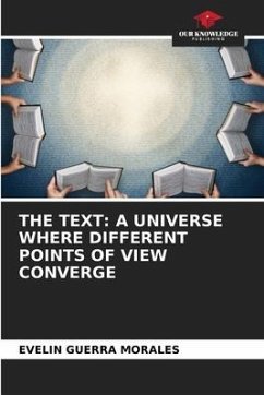THE TEXT: A UNIVERSE WHERE DIFFERENT POINTS OF VIEW CONVERGE - GUERRA MORALES, EVELIN