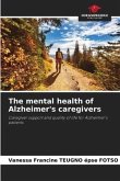 The mental health of Alzheimer's caregivers