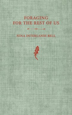 Foraging for the Rest of Us - Bell, Nina Interlandi