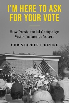 I'm Here to Ask for Your Vote - Devine, Christopher J.