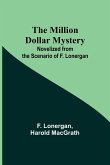The Million Dollar Mystery; Novelized from the Scenario of F. Lonergan