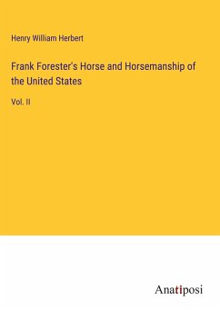 Frank Forester's Horse and Horsemanship of the United States - Herbert, Henry William