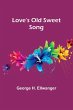 Love's Old Sweet Song - Bild 1