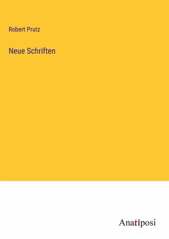 Neue Schriften - Prutz, Robert