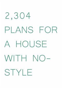 2,304 Plans for a House With No-Style - Carlin, Brendon; Kwang Ho Chung, James