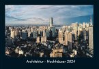 Architektur - Hochhäuser 2024 Fotokalender DIN A4