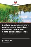 Analyse des changements environnementaux dans un bassin fluvial des Ghats occidentaux, Inde