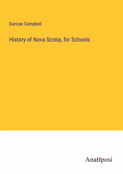 History of Nova Scotia, for Schools - Campbell, Duncan