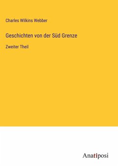 Geschichten von der Süd Grenze - Webber, Charles Wilkins