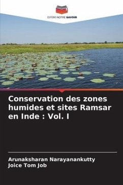 Conservation des zones humides et sites Ramsar en Inde : Vol. I - Narayanankutty, Arunaksharan;Job, Joice Tom