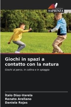 Giochi in spazi a contatto con la natura - Díaz-Varela, Ítalo;Arellano, Renato;Rojas, Daniela